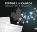 BodyTech Pharma Peptides in Canada regulation and research